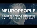 Neuropeople: advice if you're interested in neuroscience