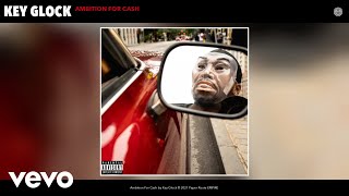 Key Glock - Ambition For Cash (Audio)