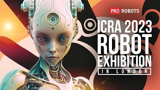 ICRA 2023: The best robots that will change the world! | Robots of the future | Pro Robots