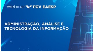 Webinar | Administração, Análise e Tecnologia da Informação