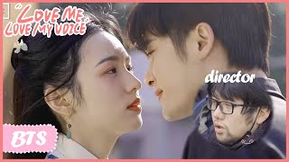 BTS | The director wants Tan Jianci and Zhou Ye's kiss, too!😚🤣 | Love Me, Love My Voice | 很想很想你