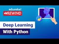 Deep Learning with Python | Deep Learning Tutorial | Edureka | Deep Learning Rewind - 1