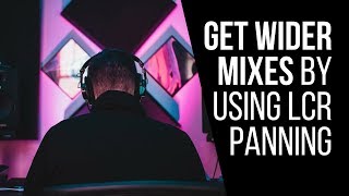 How To Get A Wide Mix With LCR Panning - RecordingRevolution.com