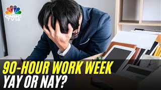 The Big Debate: 90-Hour Work Week, Yay Or Nay? | Top Experts Weigh In | CNBC TV18