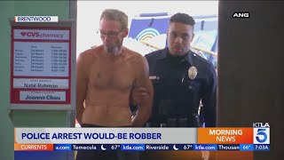 Shirtless would-be robber arrested in upscale Los Angeles neighborhood 
