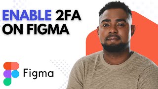How to Enable Two-Factor Authentication (2FA) on Figma | Secure Your Account Easily!
