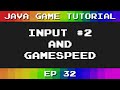 Java Game Tutorial: Ep 32 - Input #2 and GameSpeed