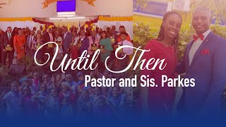 Until Then... Pastor and Sis. Parkes || Lilliput SDA Church || November 23, 2024