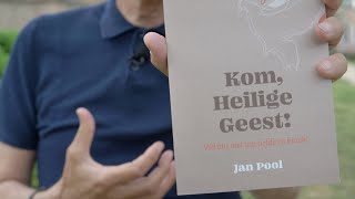 Nieuw boek van Jan Pool: 'Kom, Heilige Geest'