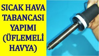 Sıcak (üflemeli) Hava Tabancası Nasıl Yapılır (kendin yap havyadan, How to make hot air gun)