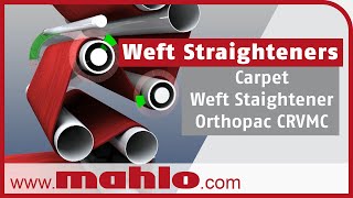 Mahlo Weft Straightener Orthopac CRVMC - The specialist for carpets and technical textiles