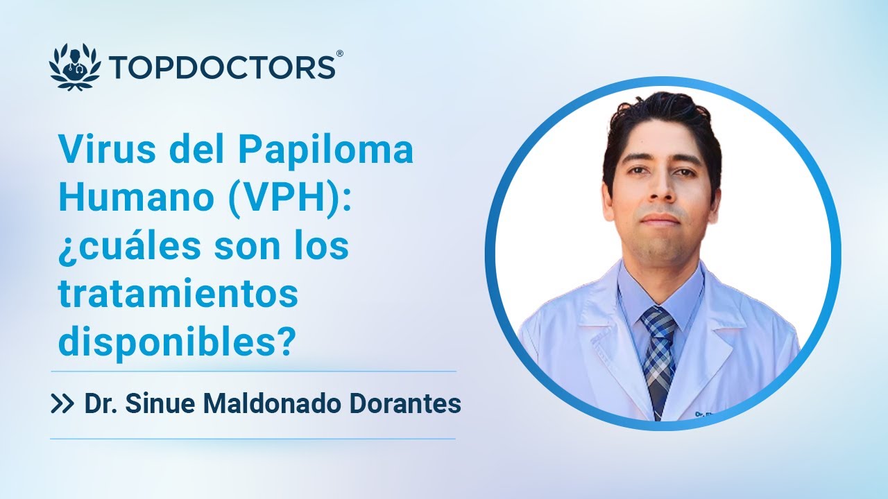 Virus Del Papiloma Humano (VPH): ¿cuáles Son Los Tratamientos ...