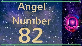 Angel Number 82: The Meanings of Angel Number 82