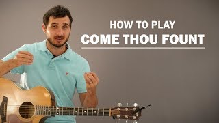 Come Thou Fount (Hymn) | How To Play On Guitar