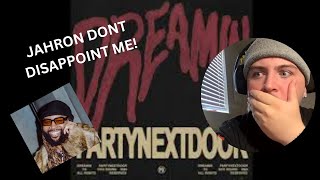 DREAMIN (AUDIO)- PARTYNEXTDOOR reaction 😲😲😲 I SEE YU JAHRON!😂