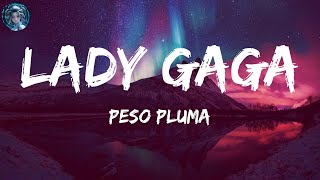Peso Pluma - LADY GAGA // LETRA . LYRICS