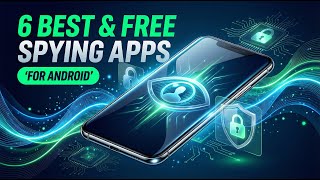 6 Best and Free Spying Apps for Android