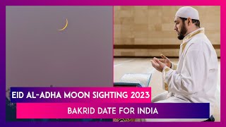 Eid al-Adha Moon Sighting 2023: Bakrid Date For India, Pakistan, Australia To Be Declared On June 19