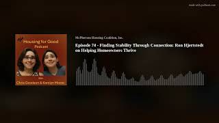Episode 74 - Finding Stability Through Connection: Ron Hjertstedt on Helping Homeowners Thrive