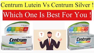 What Is The Main Difference Between Centrum Lutein and Centrum Silver Multivitamin/ Health Wellness