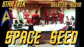 Star Trek: Deleted Scene - Space Seed - \