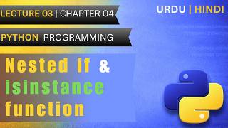 Nested if and isinstance function | Lec 3(Ch 4) | Python Programming | Urdu\Hindi
