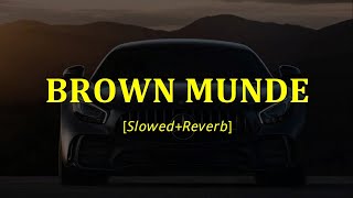 Brown Munde [Slowed + Reverb] - AP Dhillon, Gurinder Gill, Shinda Kahlon, Slowrev Mate