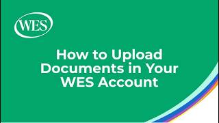 How to Upload Documents in Your WES Account