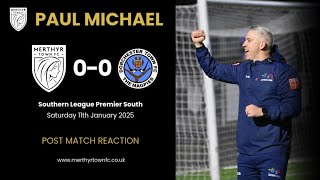 Paul Michael | Merthyr Town 0-0 Dorchester Town | Reaction