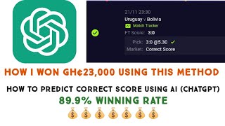 How to use AI (ChatGPT) to predict correct scores//how I won GH¢23,000 using this method