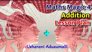 Maths Magic-4 Addition ,Lesson Plan/AP New Syllabus /SCERT Model /4th Class ,Maths /DSC