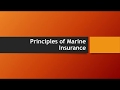 Principles of Marine Insurance - Insurable Interest, Indemnity, Subrogation and others