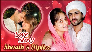 Dipika Kakar & Shoaib Ibrahim Lovestory, First Meet, Love Marriage & Controversies