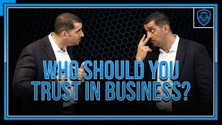Who To Trust in Business?