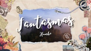 Humbe - Fantasmas (Letra) \