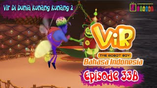 Vir The Robot Boy Eps 33B Full Version - Vir Di Dunia Kunang Kunang 2 | Animasi India Series |Itoonz