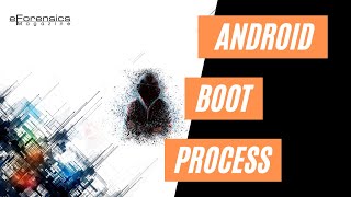 Android Boot Process | Mobile Forensics Tutorial | eForensics Magazine