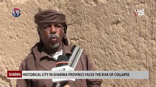 Historical City in Shabwa Province Faces The Risk of Collapse