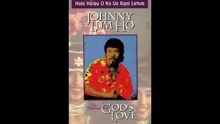 Johnny Lum Ho - He Mele Ohohia (1992) #HawaiianMusic #Hawaii