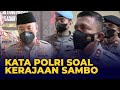 Respons Polri Soal Dugaan Kerajaan Sambo yang Diungkap Mahfud MD