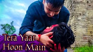 Tera Yaar Hoon Main | Sonu Ke Titu Ki Sweety | Vihaan Dubey , Mohit singh | Vma film