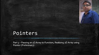 Pointers Part 3 - Passing an 1D and 2D Array to Function using Pointers