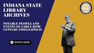 Notable people and events of early 20th century Indianapolis