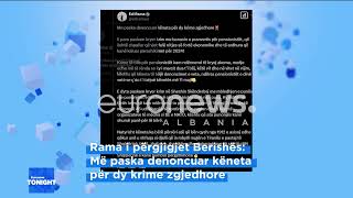 Rama i përgjigjet Berishës: Më paska denoncuar këneta për dy krime zgjedhore