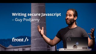 Guy Podjarny: Writing secure Javascript // #FrontZurich 2017