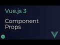 Vue JS 3 Tutorial - 30 - Component Props