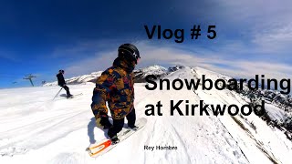 Vlog #5 Snowboarding at Kirkwood