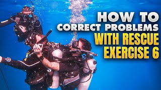 How to Correct Problems with Rescue Exercise 6 in Open Water  🤿  Learn to Teach Scuba Diving