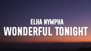 Elha Nympha - Wonderful Tonight (Lyrics)