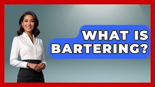 What Is Bartering? - Pocket Friendly Adventures